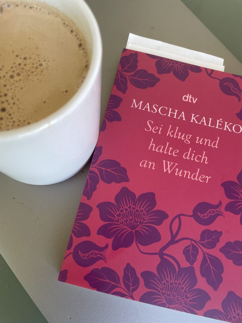 Mascha Kaléko: „Sei klug und halte dich an Wunder“